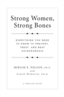 Image for Strong Women, Strong Bones: Everything You Need to Know to Prevent, Treat, and Beat Osteoporosis, UpdatedEdition