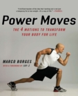 Image for Power moves: the four motions to transform your body for life
