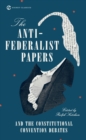 Image for The Anti-Federalist Papers and the Constitutional Convention Debates