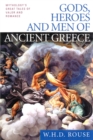 Image for Gods, Heroes and Men of Ancient Greece: Mythology&#39;s Great Tales of Valor and Romance