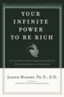 Image for Your Infinite Power to be Rich: Use the Power of Your Subconscious Mind to Obtain the Prosperity You Deserve