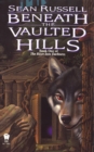 Image for Beneath the Vaulted Hills