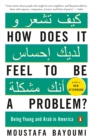 Image for How does it feel to be a problem?: being young and Arab in America