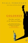 Image for Colossus: the rise and fall of the American empire