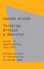 Image for Thinking Without a Banister: Essays in Understanding, 1953-1975