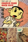 Image for The Art Of Charlie Chan Hock Chye