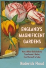 Image for England&#39;s Magnificent Gardens: How a Billion-Dollar Industry Transformed a Nation, from Charles II to Today