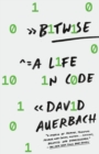 Image for Bitwise: A Life in Code