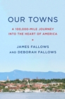 Image for Our Towns : A 100,000-Mile Journey into the Heart of America