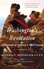 Image for Washington&#39;s Revolution: The Making of America&#39;s First Leader