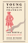Image for Young Benjamin Franklin : The Birth of Ingenuity