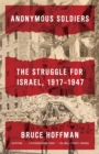 Image for Anonymous Soldiers: The Struggle for Israel, 1917-1947
