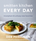 Image for Smitten Kitchen Every Day: Triumphant and Unfussy New Favorites