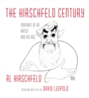 Image for The Hirschfeld century  : portrait of an artist and his age