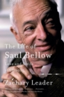 Image for The life of Saul Bellow: love and strife, 1965-2005