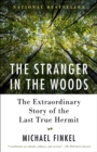 Image for The stranger in the woods: the extraordinary story of the North Pond hermit