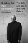 Image for Building art: the life and work of Frank Gehry