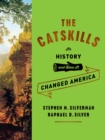 Image for Catskills: Its History and How It Changed America
