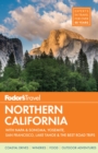 Image for Fodor&#39;s Northern California  : with Napa &amp; Sonoma, Yosemite, San Francisco, Lake Tahoe &amp; the best road trips