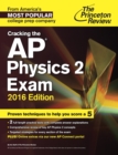 Image for Cracking the AP Physics 2 Exam, 2016 Edition.