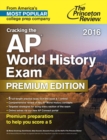 Image for Cracking The Ap World History Exam 2016, Premium Edition
