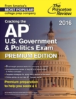 Image for Cracking The Ap U.S. Government &amp; Politics Exam 2016, Premium Edition