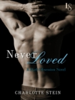 Image for Never Loved: A Dark Obsession Novel