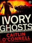 Image for Ivory Ghosts: A Catherine Sohon Elephant Mystery