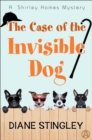 Image for Case of the Invisible Dog: A Shirley Homes Mystery