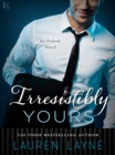 Image for Irresistibly Yours: An Oxford Novel