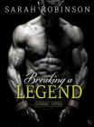 Image for Breaking a Legend: A Kavanagh Legends Novel