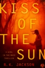 Image for Kiss of the Sun: A Thriller