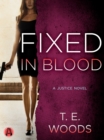 Image for Fixed in Blood: A Justice Novel