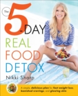 Image for The 5-day real food detox