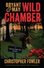 Image for Bryant &amp; May: Wild Chamber: A Peculiar Crimes Unit Mystery