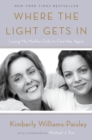 Image for Where the Light Gets In: Losing My Mother Only to Find Her Again