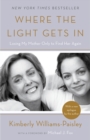 Image for Where the light gets in  : losing my mother only to find her again