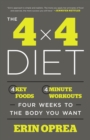 Image for 4 x 4 Diet: 4 Key Foods, 4-Minute Workouts, Four Weeks to the Body You Want
