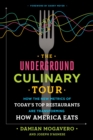 Image for Underground Culinary Tour: How the New Metrics of Today&#39;s Top Restaurants Are Transforming How America Eats