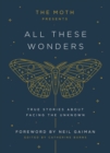 Image for The Moth Presents: All These Wonders