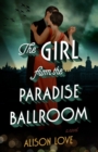 Image for Girl from the Paradise Ballroom: A Novel