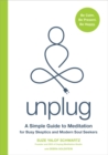 Image for Unplug: A Simple Guide to Meditation for Busy Skeptics and Modern Soul Seekers