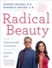 Image for Radical beauty: how to transform yourself from the inside out