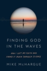 Image for Finding God in the Waves: How I Lost My Faith and Found It Again Through Science