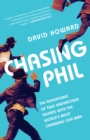 Image for Chasing Phil: The Adventures of Two Undercover Agents with the World&#39;s Most Charming Con Man