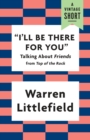 Image for I&#39;ll Be There for You: Talking About Friends