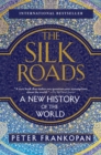Image for The silk roads  : a new history of the world