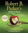 Image for Robert B. Parker&#39;s Damned If You Do
