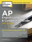 Image for Cracking the AP English language and composition exam : 2017 Edition