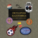 Image for Men in Blazers Present Encyclopedia Blazertannica: A Suboptimal Guide to Soccer, America&#39;s &amp;quote;sport of the Future&amp;quote; Since 1972